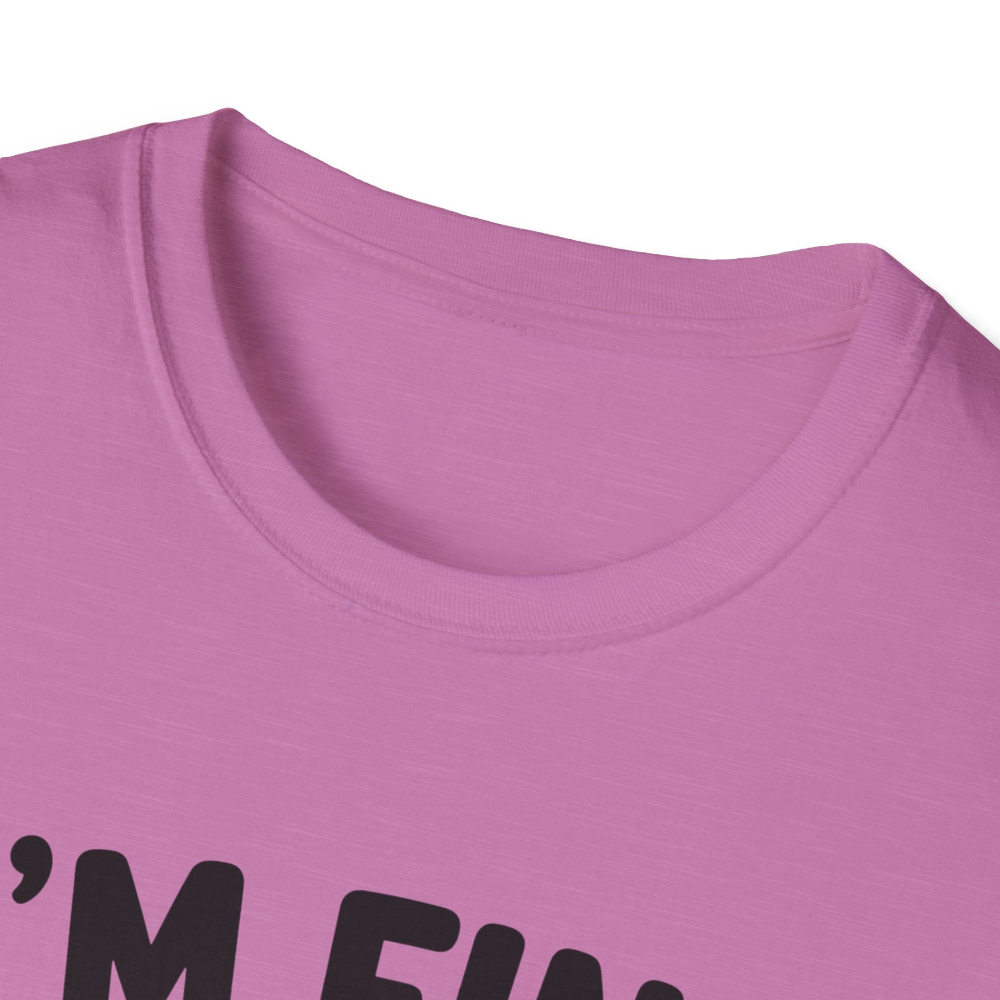 I'm Fine T-Shirt