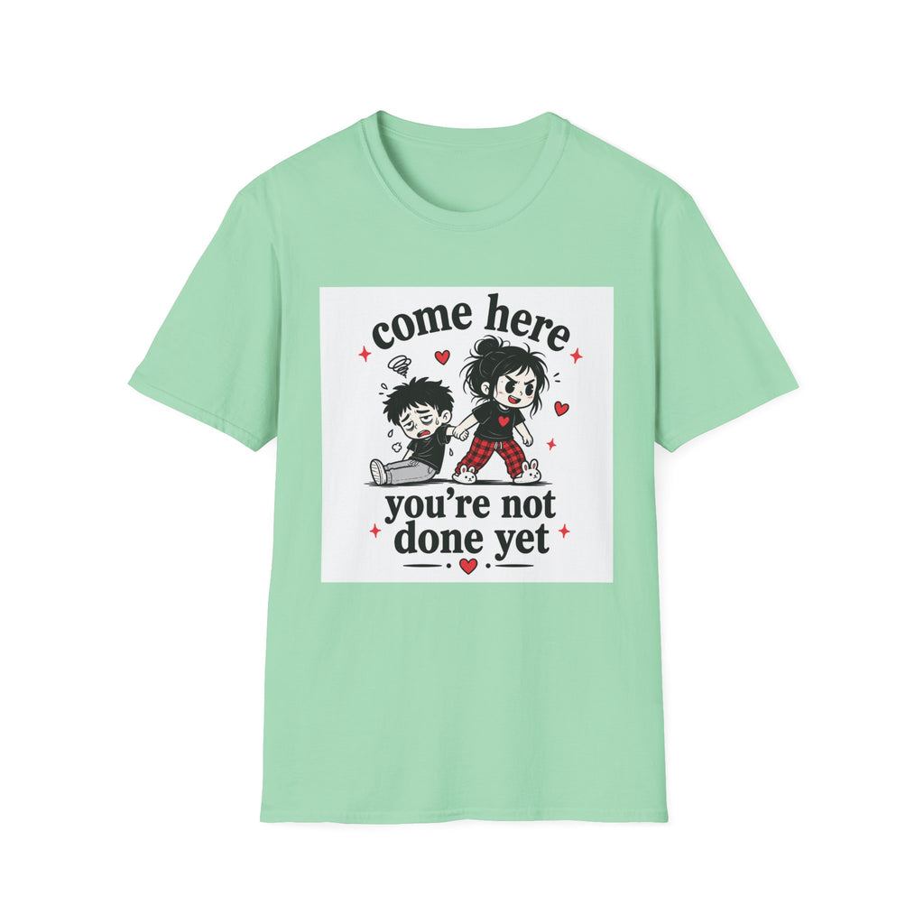 Come Here T-Shirt