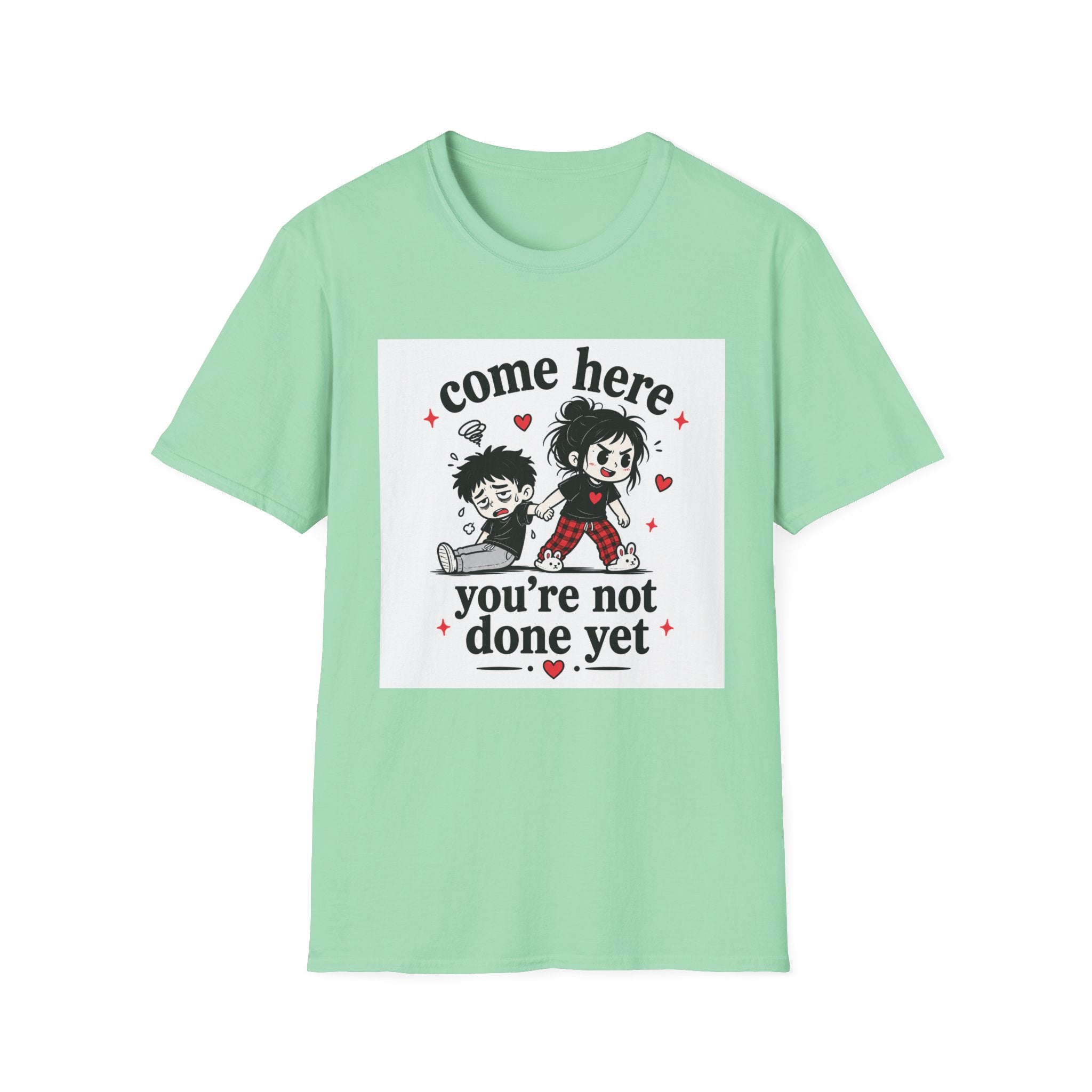 Come Here T-Shirt