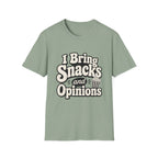 I bring snacks and opinions T-Shirt