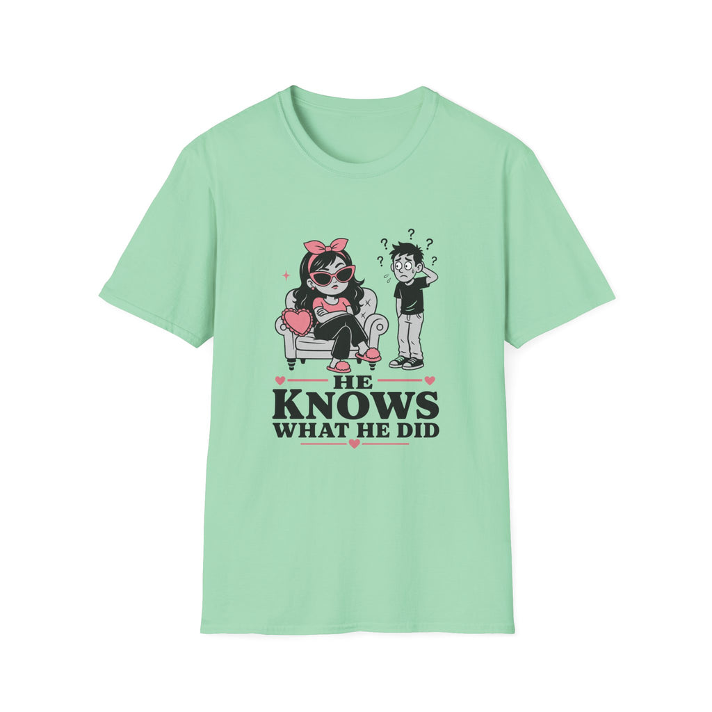 He Knows What He Did T-Shirt