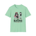 He Knows What He Did T-Shirt