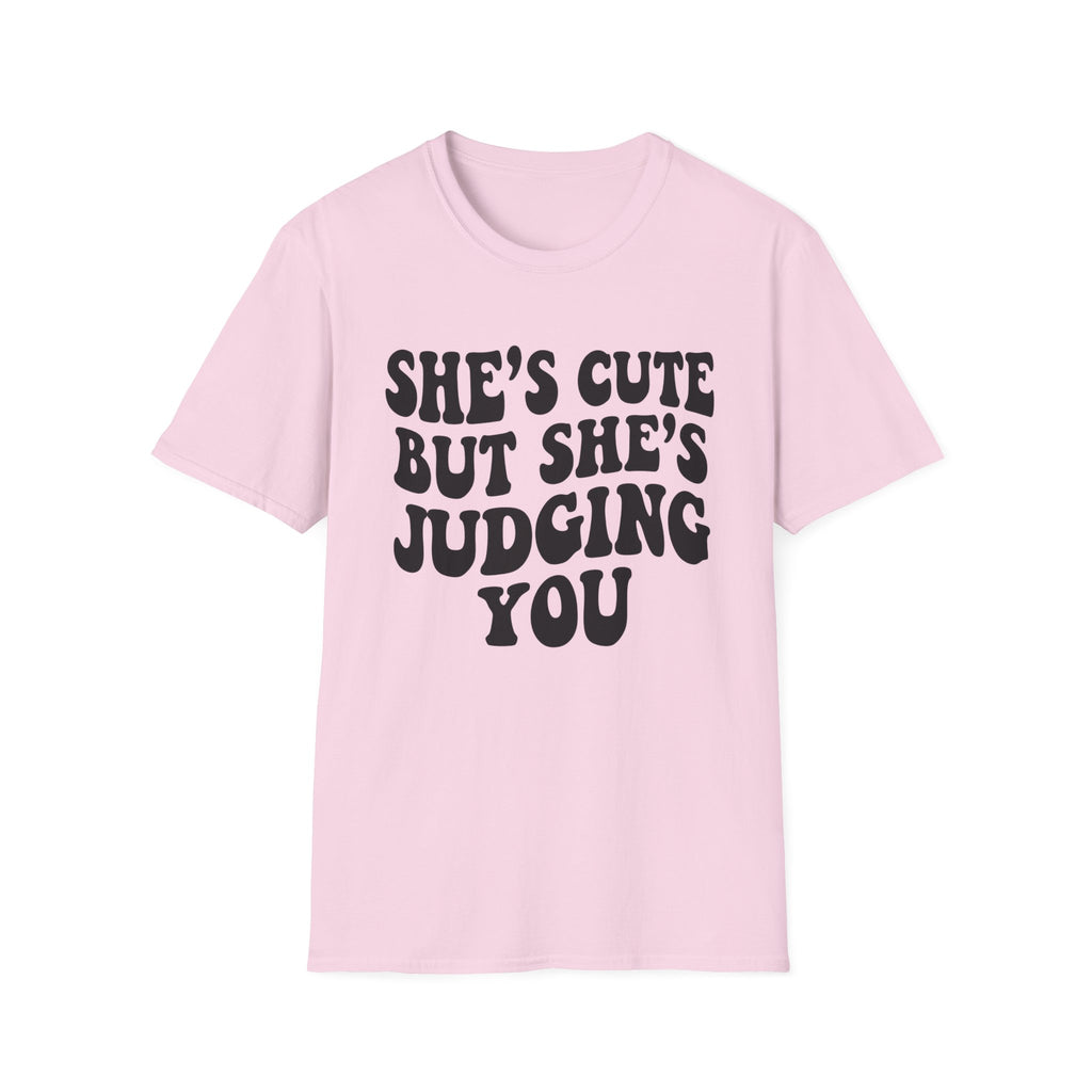 She's cute but she's judging you T-Shirt