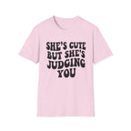 She's cute but she's judging you T-Shirt