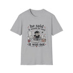 He said it would be easy T-Shirt