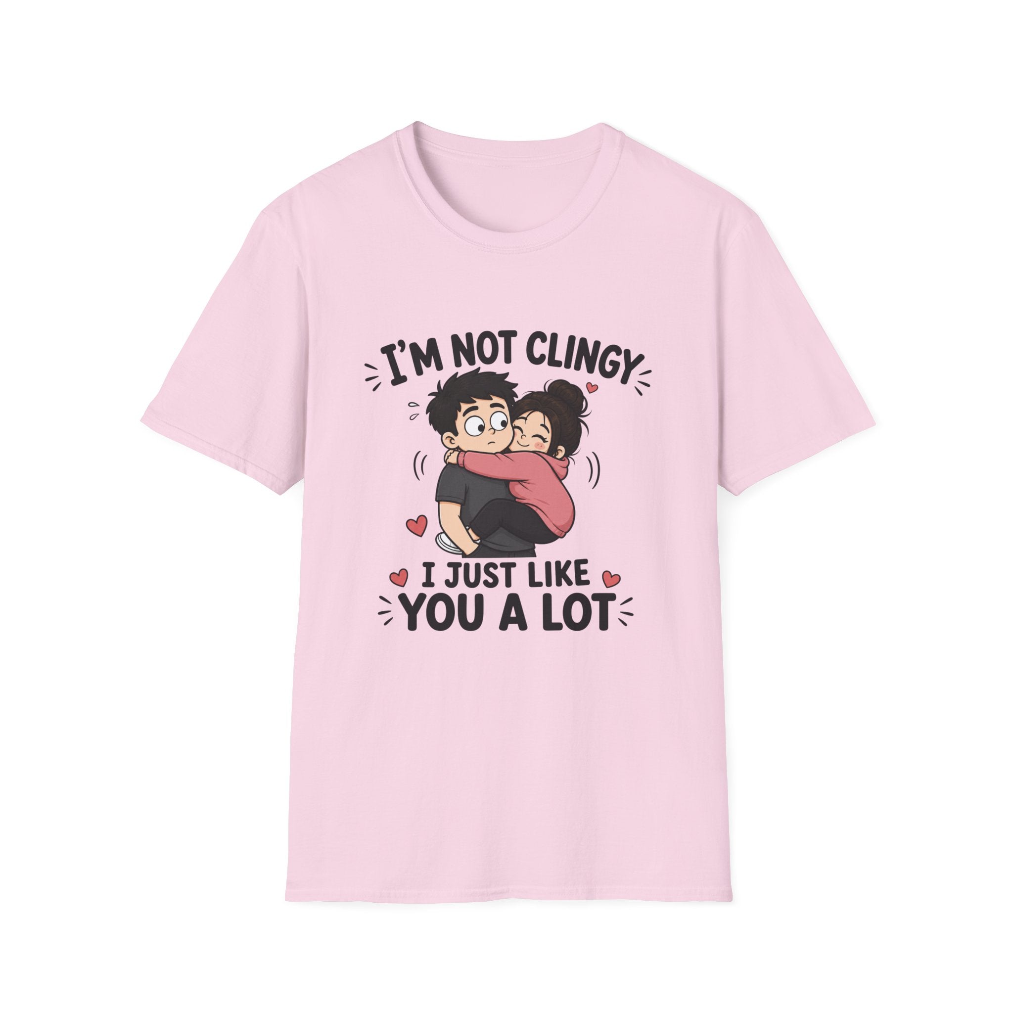 I'm Not Clingy T-Shirt