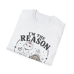 I'm the Reason He's Tired T-Shirt