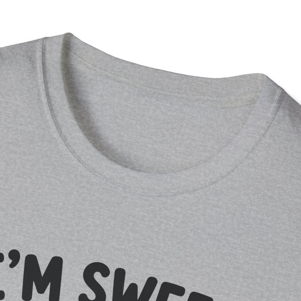 I'm sweet Until I'm Not T-Shirt