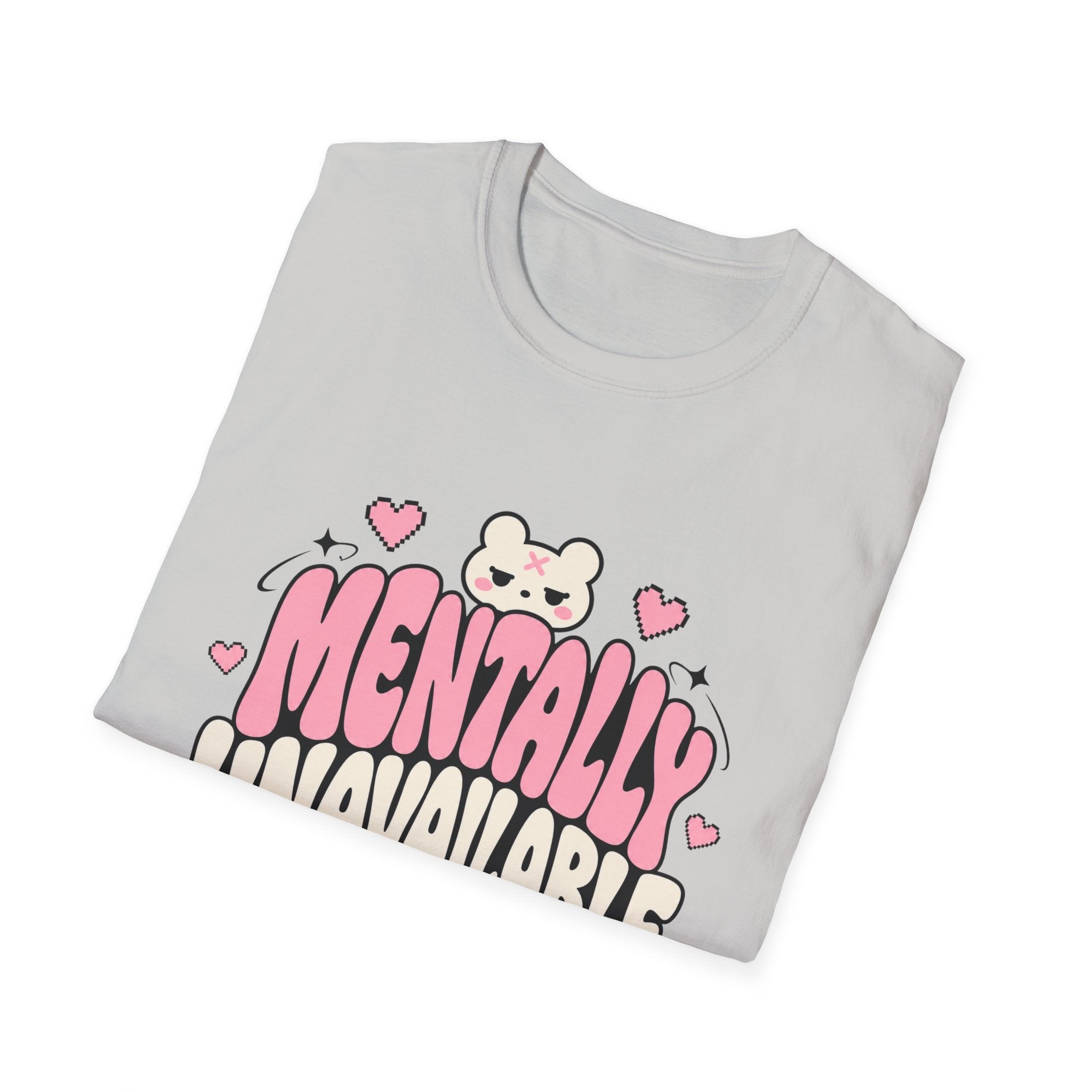 Mentally Unavailable  T-Shirt