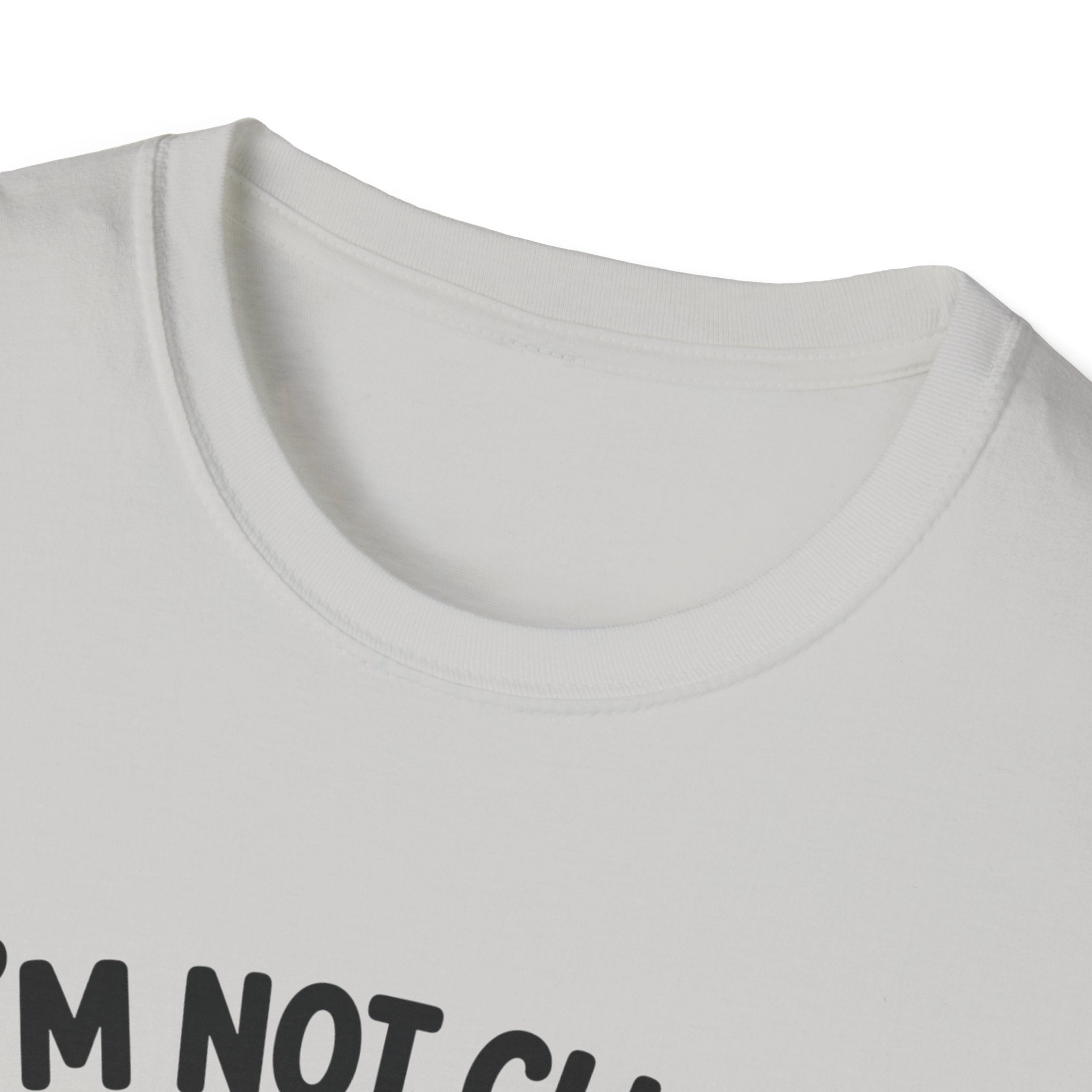 I'm Not Clingy T-Shirt