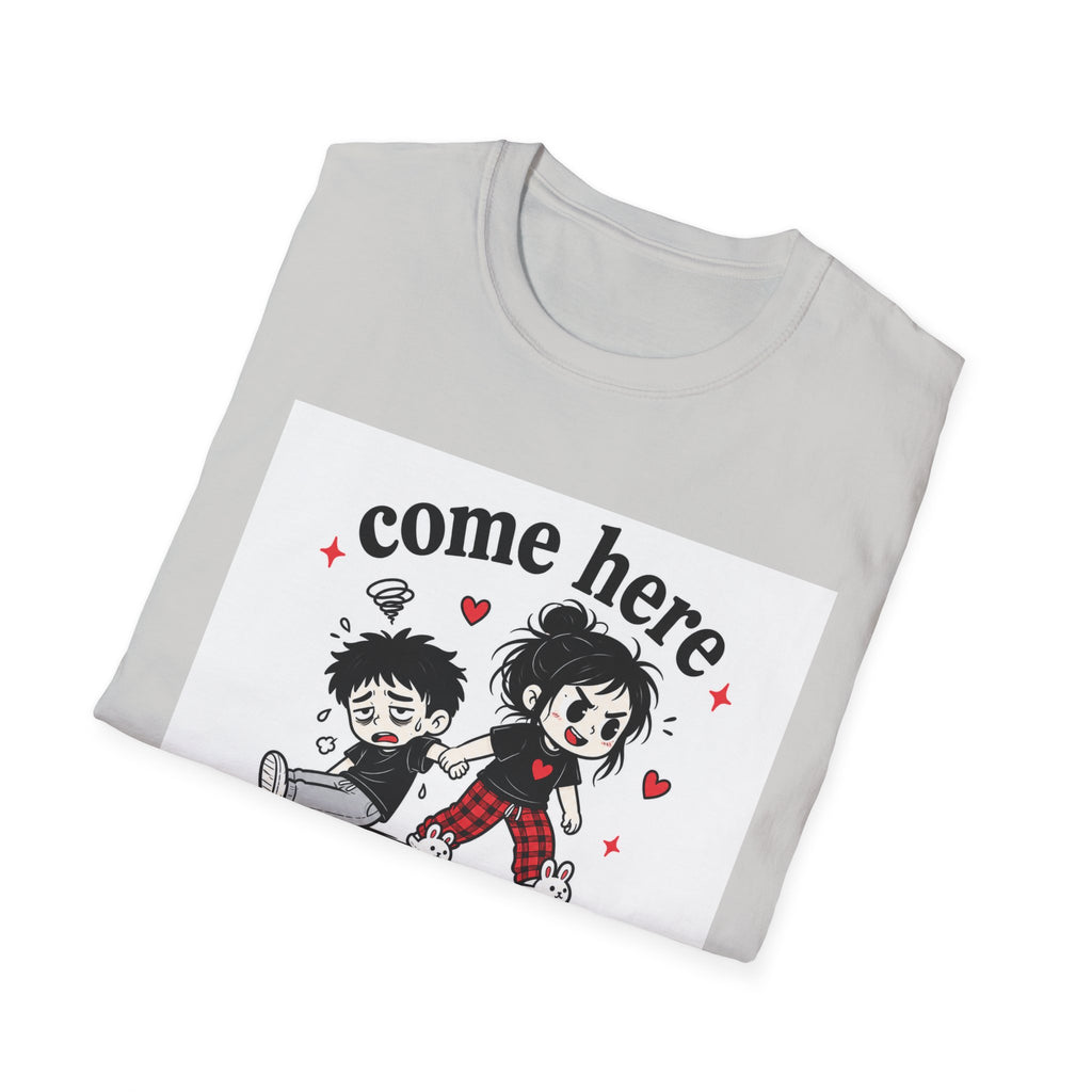 Come Here T-Shirt