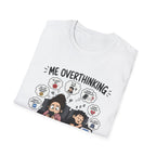 Me Overthinking T-Shirt