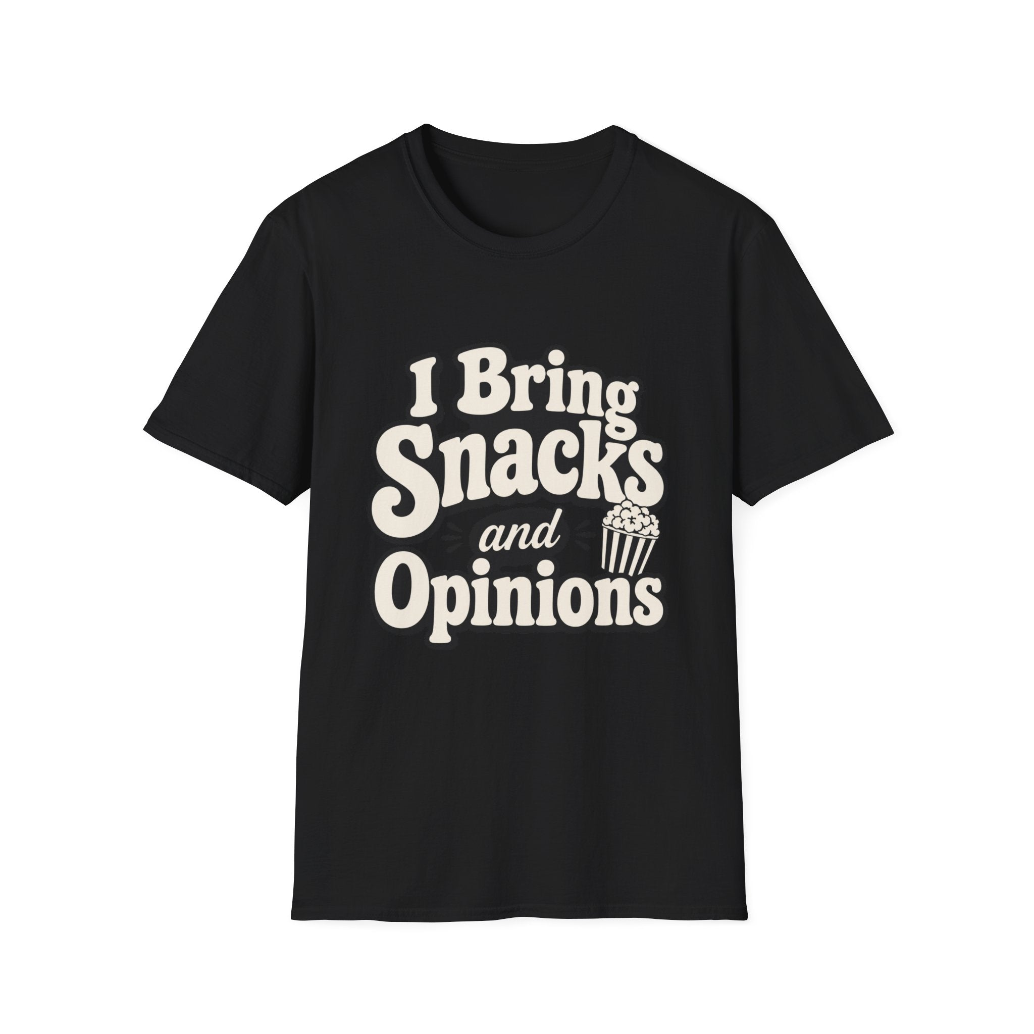 I bring snacks and opinions T-Shirt