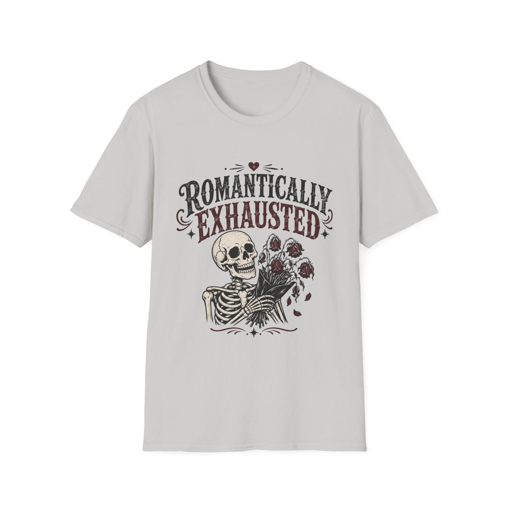Romantically Exhausted T-Shirt
