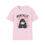 mentally offine  T-Shirt
