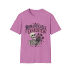Romantically Exhausted T-Shirt
