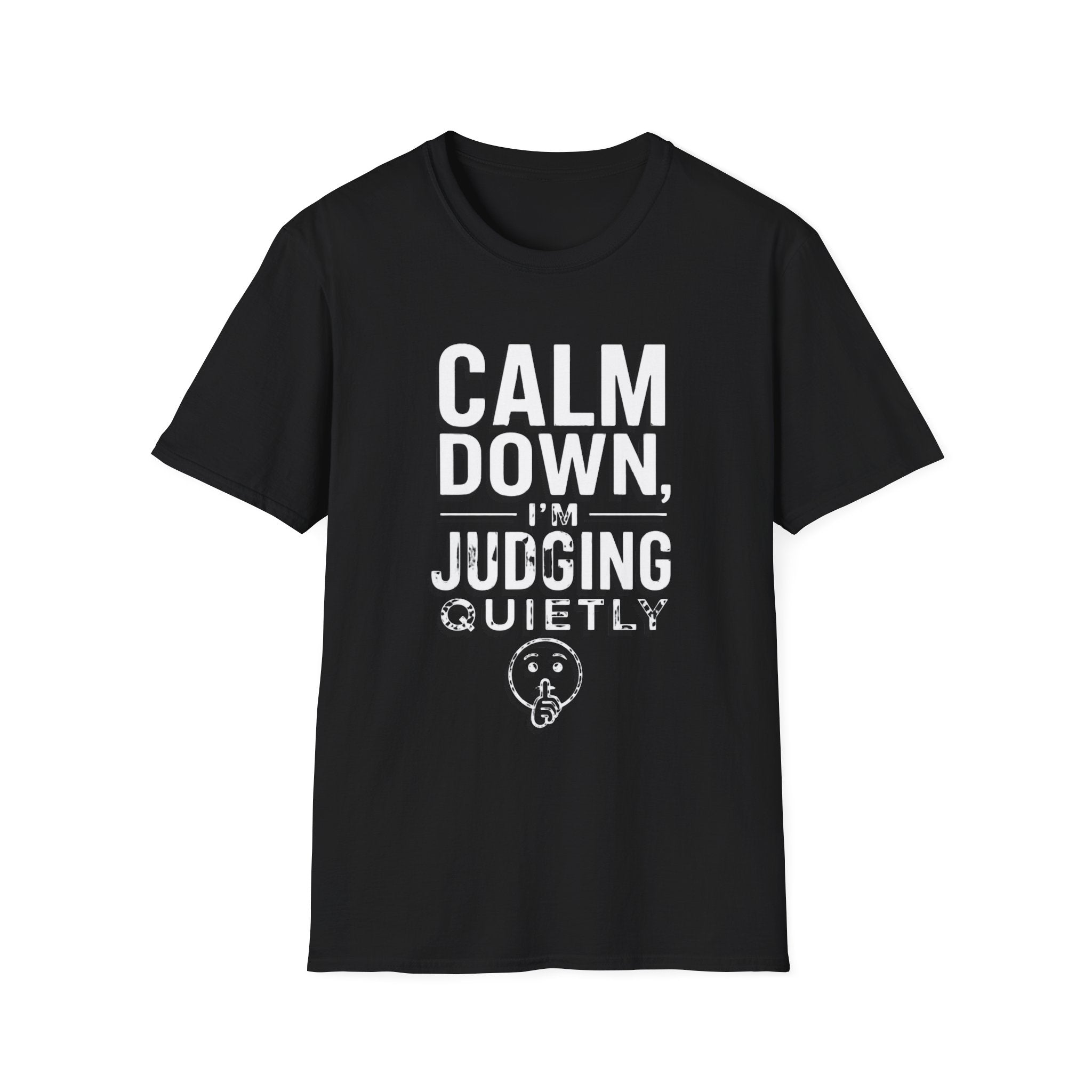 Calm Down, I'm Judging Quietly T-Shirt