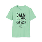 Calm Down, I'm Judging Quietly T-Shirt