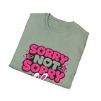 Sorry not sorry T-Shirt
