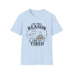 I'm the Reason He's Tired T-Shirt