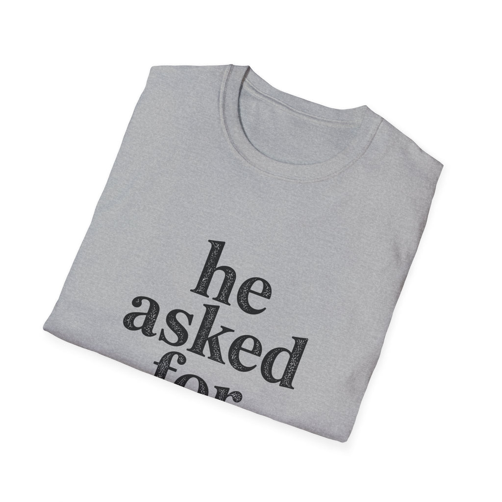 He asked for this T-Shirt
