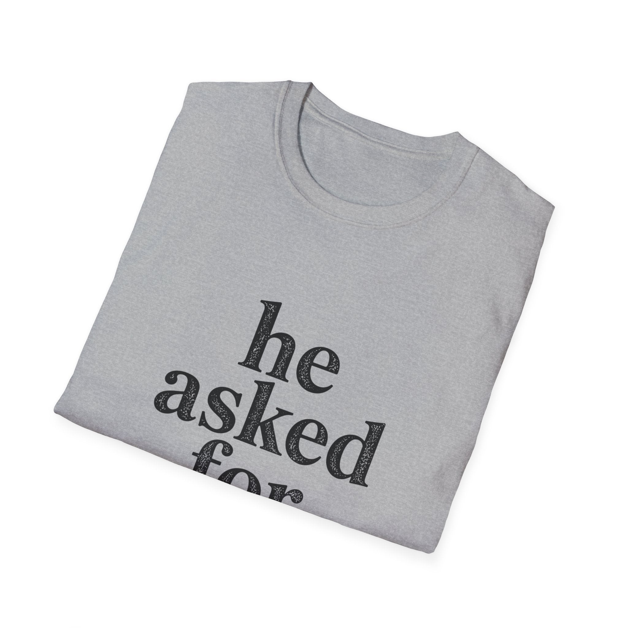 He asked for this T-Shirt