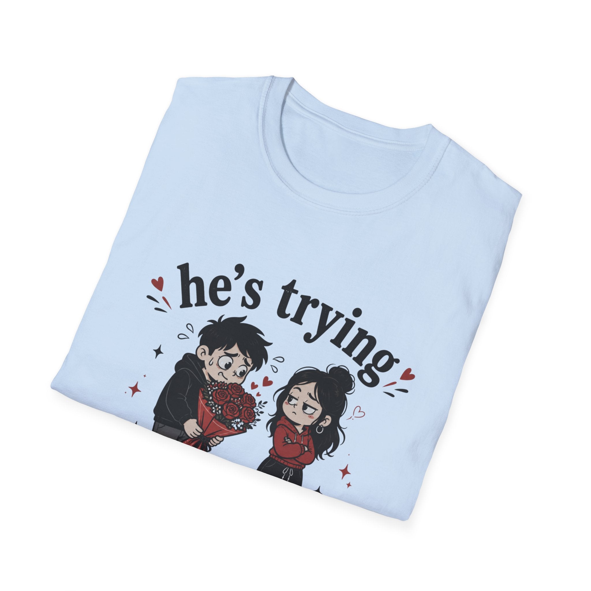 he's trying i'll allow it T-Shirt