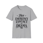 Her emergency contact for drama T-Shirt