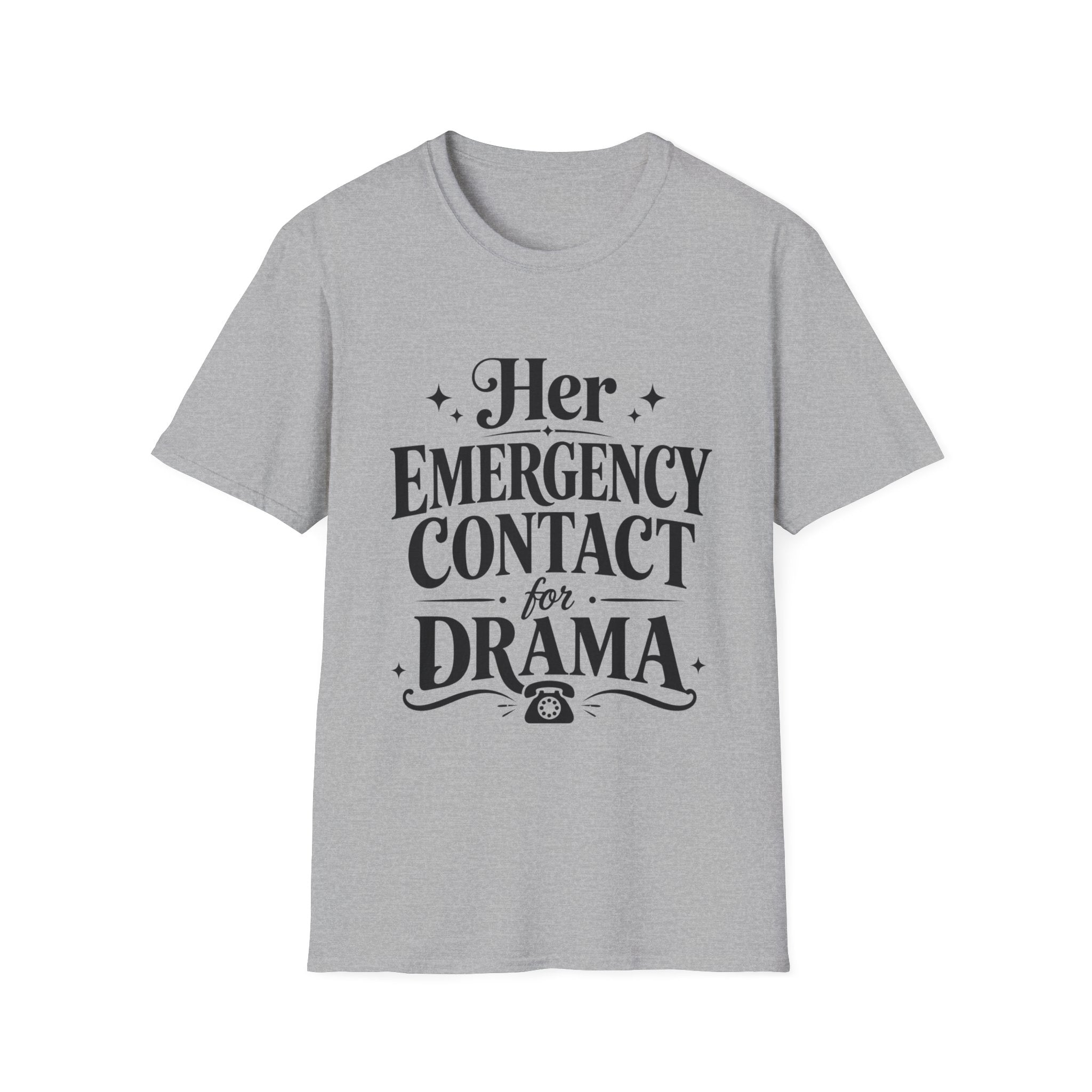 Her emergency contact for drama T-Shirt