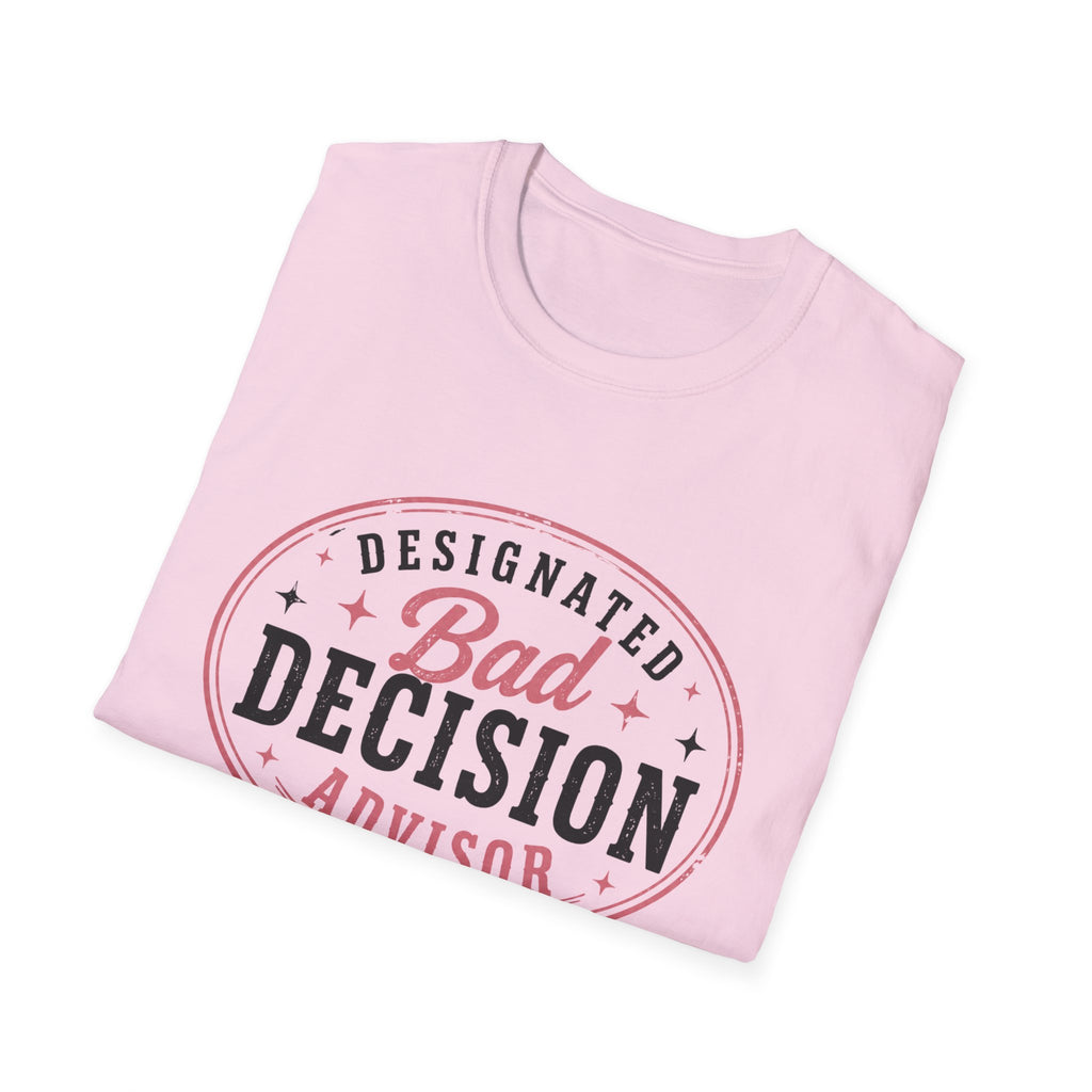 Designated bad decision advisor T-Shirt