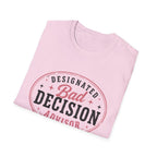 Designated bad decision advisor T-Shirt