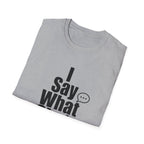 I say what she's thinking T-Shirt