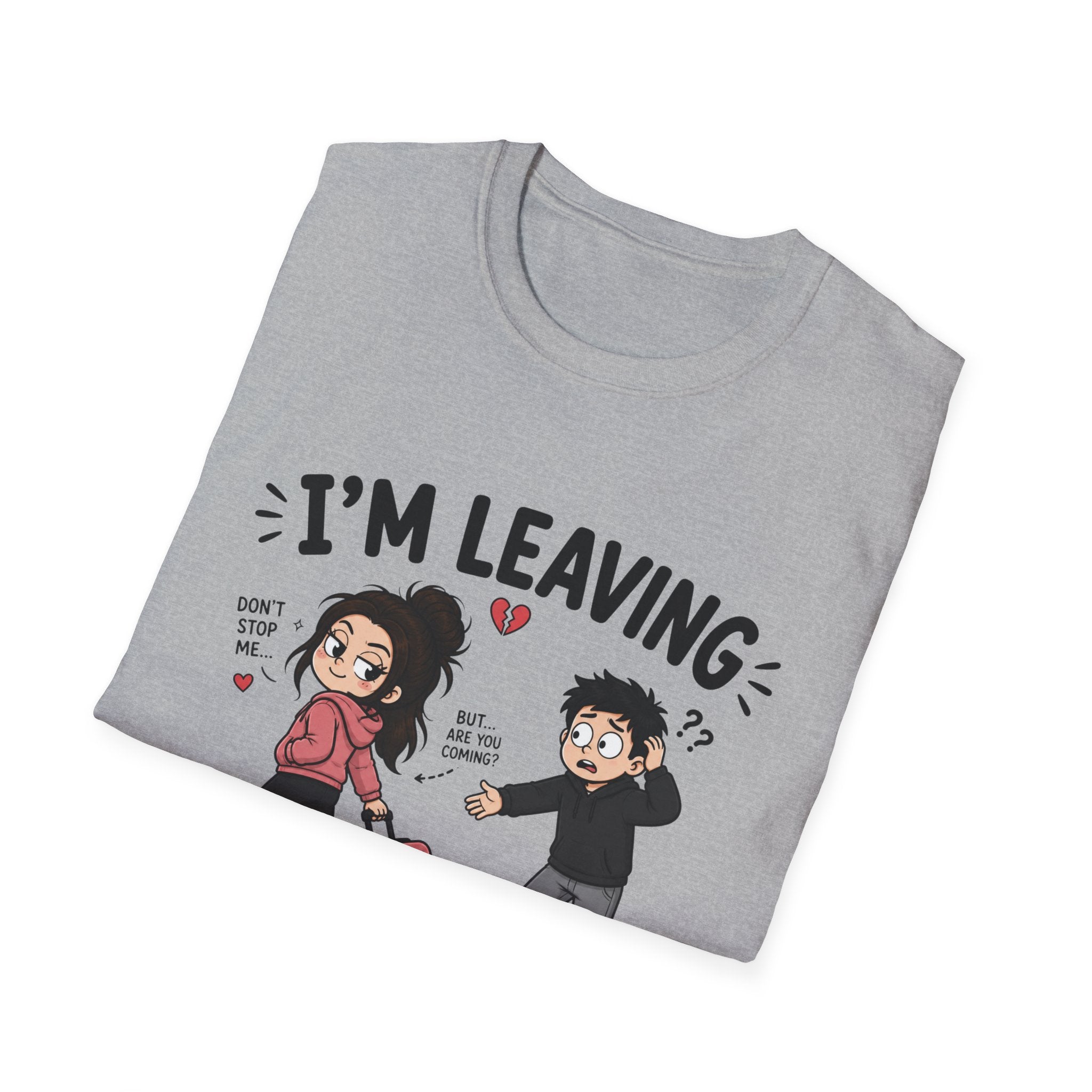 I'm Leaving Follow Me T-Shirt