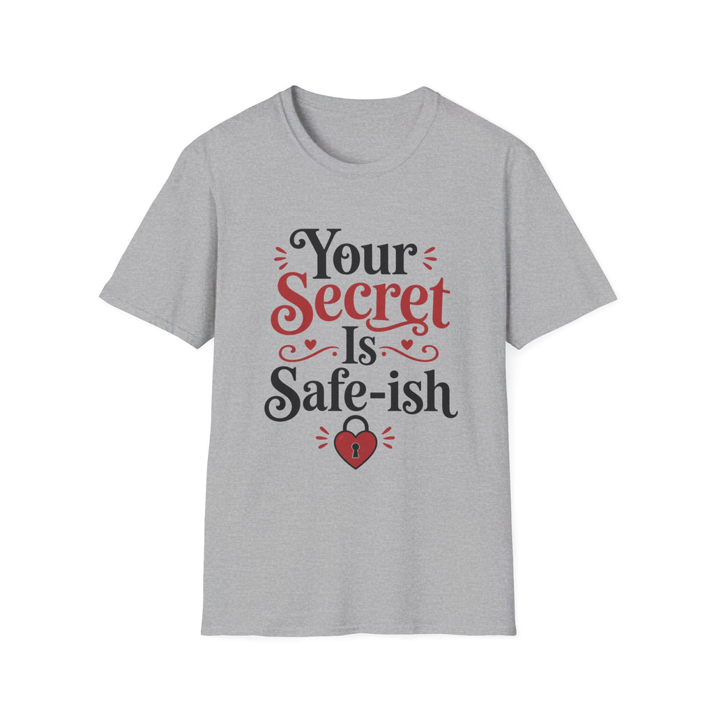Your secret is safe-ish T-Shirt
