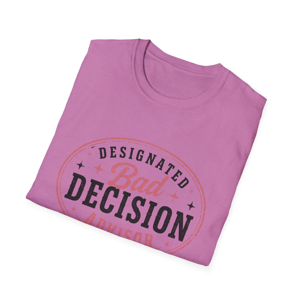 Designated bad decision advisor T-Shirt