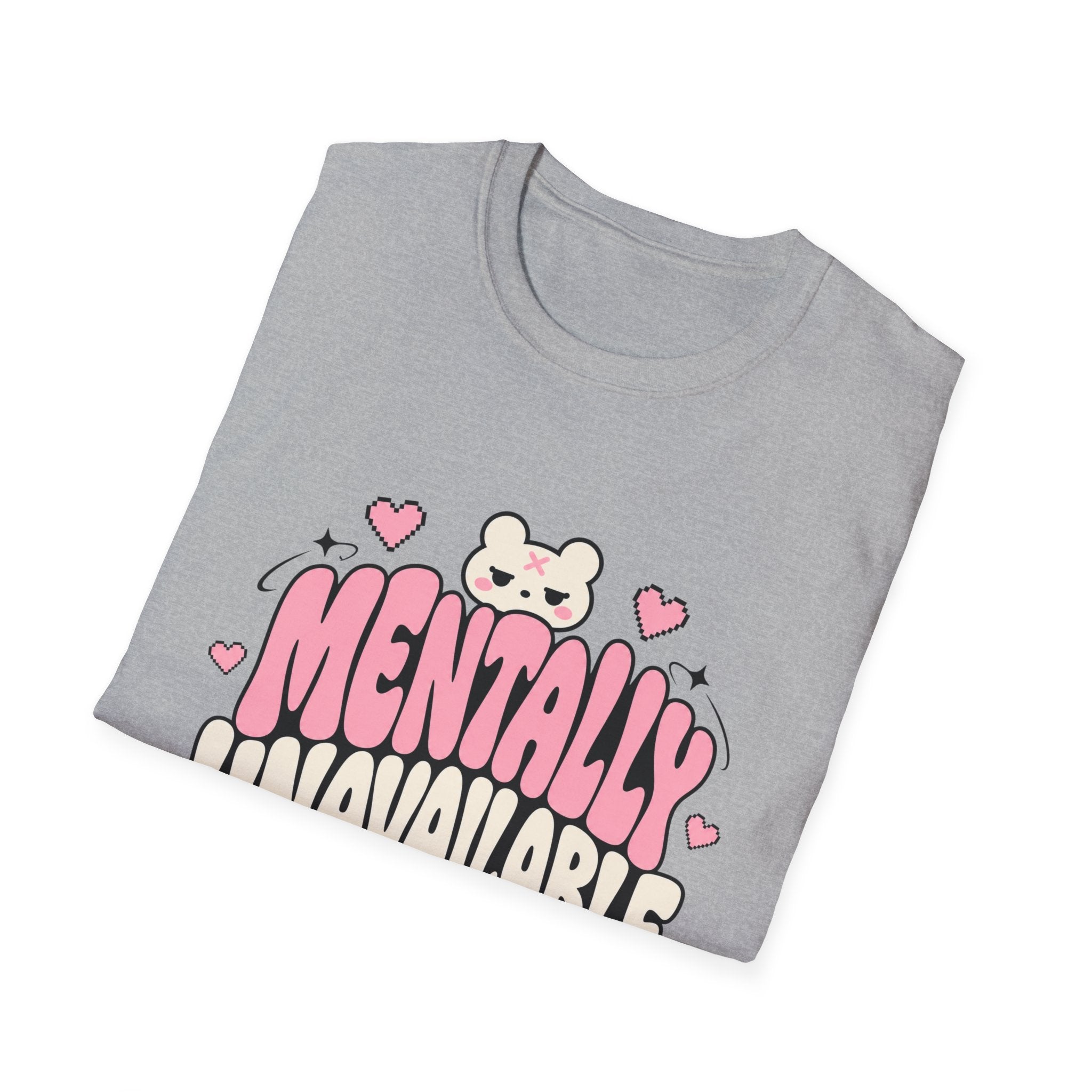 Mentally Unavailable  T-Shirt