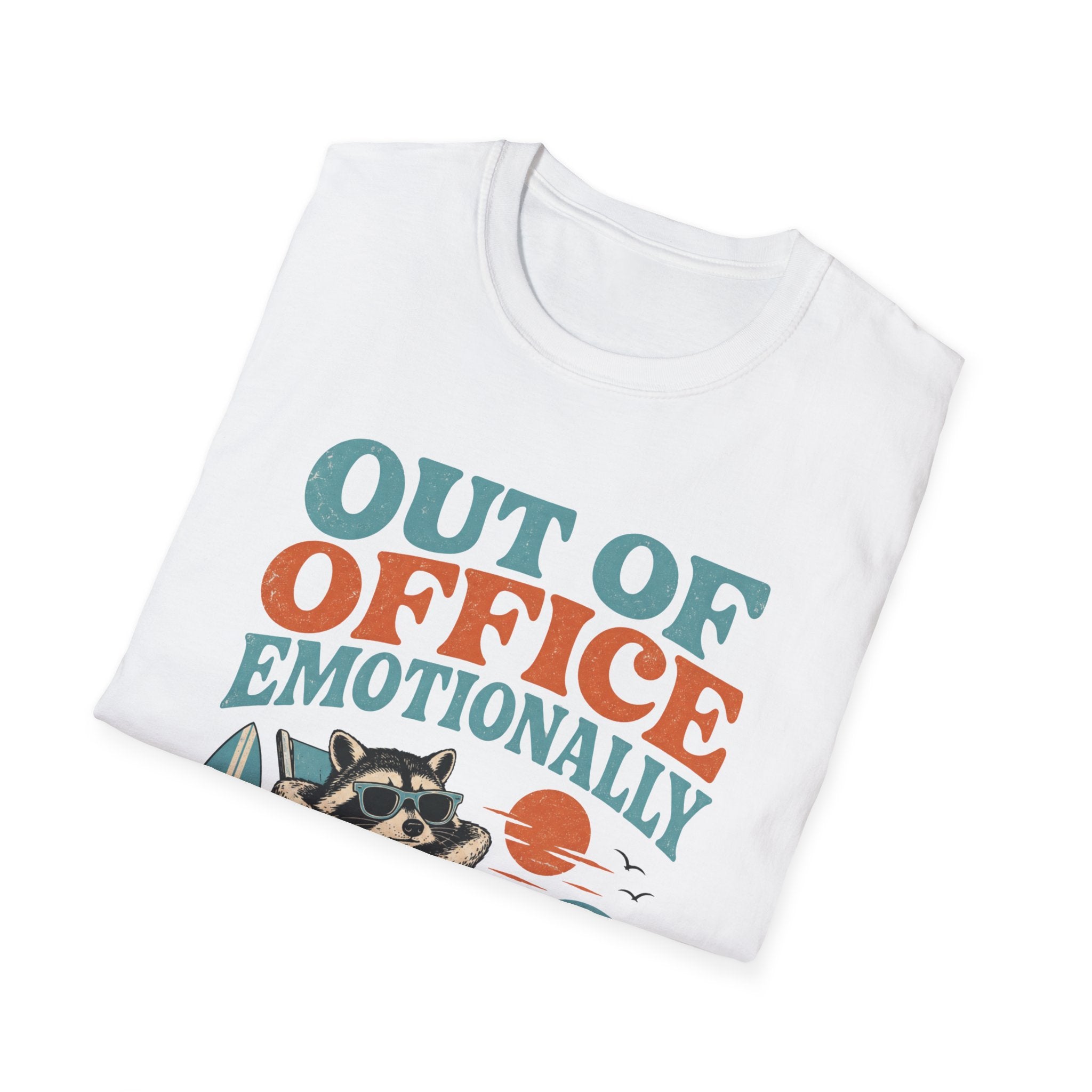 Out of the Office Emotionally T-Shirt