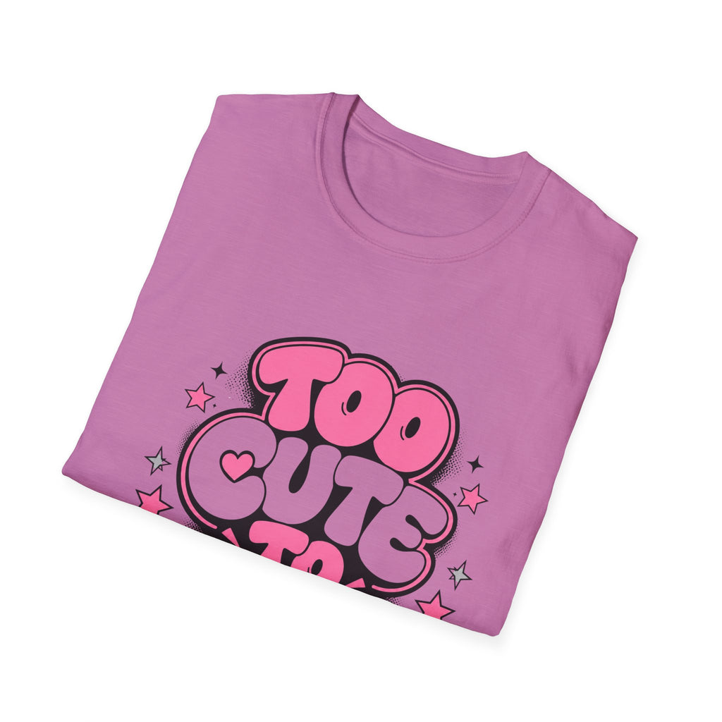 Too Cute To Apologize T-Shirt