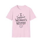 I Support Women's Wrongs T-Shirt
