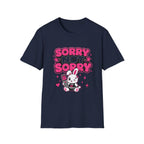 Sorry not sorry T-Shirt