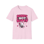 Sorry not sorry T-Shirt