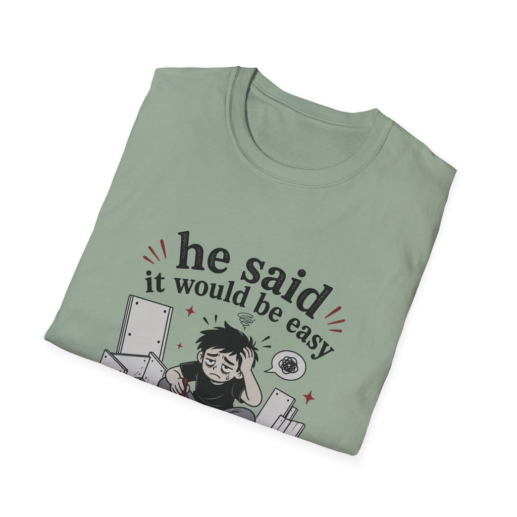 He said it would be easy T-Shirt