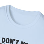 I Don't Need Anything T-Shirt