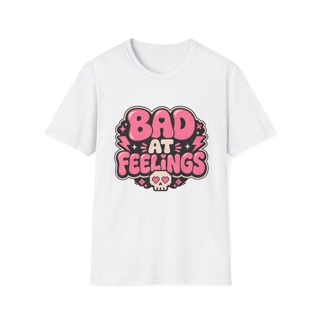 Bad at feelingT-Shirt