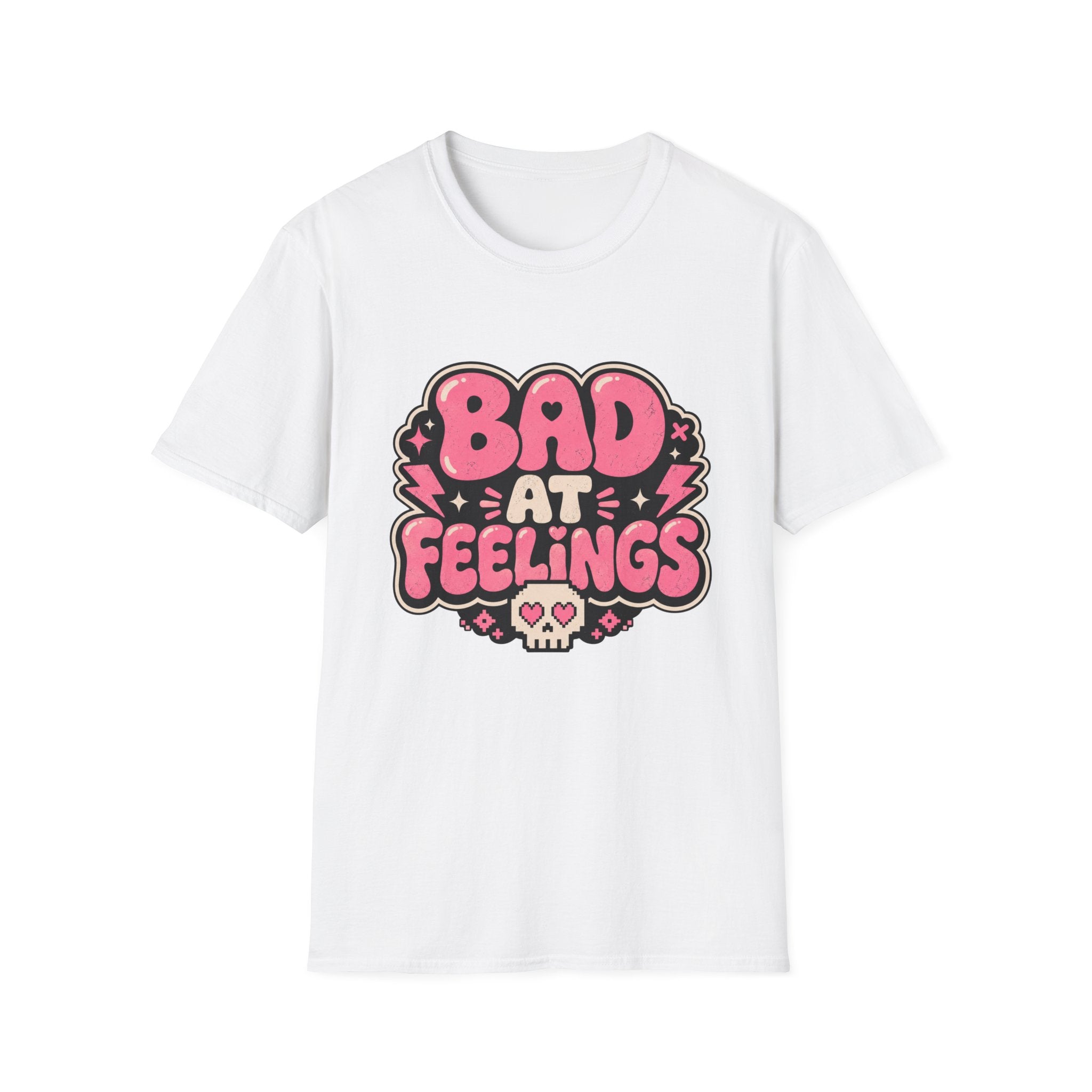 Bad at feelingT-Shirt