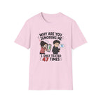 Why Are You Ignoring Me T-Shirt