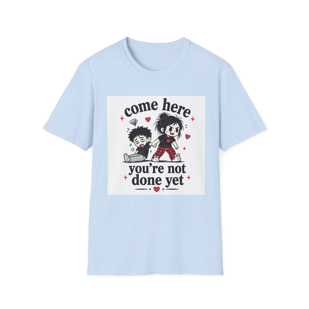 Come Here T-Shirt