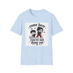 Come Here T-Shirt