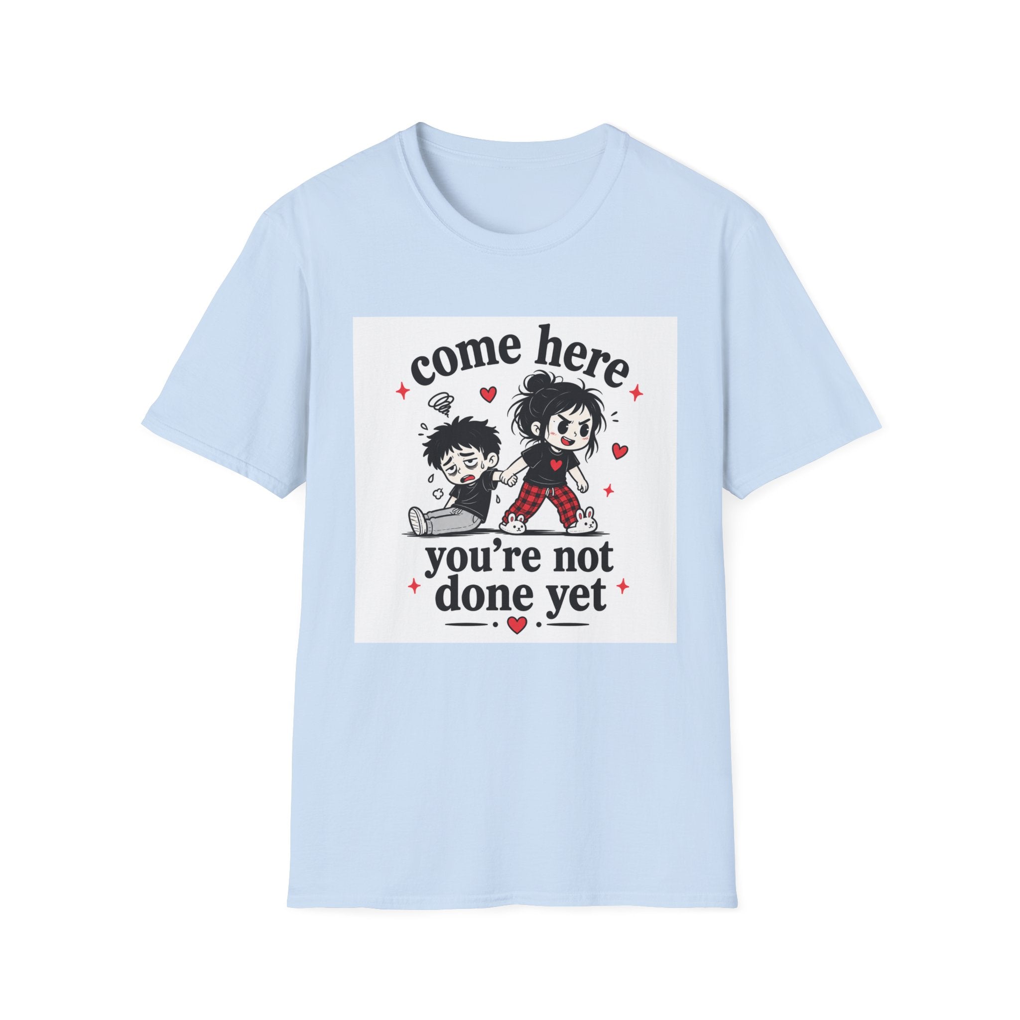 Come Here T-Shirt