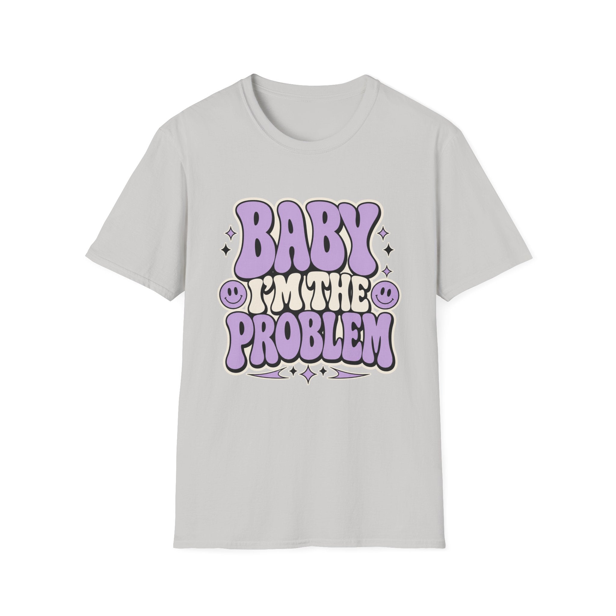 Baby I'm The Problem T-Shirt